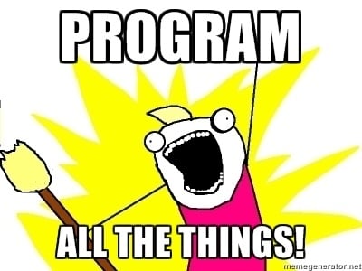 Program All the Things Program All the Things